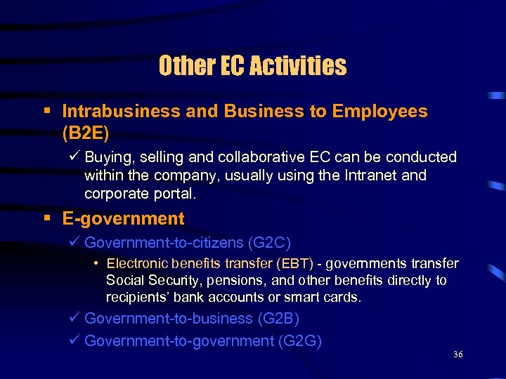 Other EC Activities § Intrabusiness and Business to Employees (B 2 E) ü Buying,