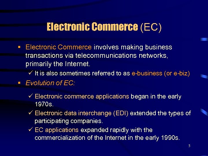 Electronic Commerce (EC) § Electronic Commerce involves making business transactions via telecommunications networks, primarily