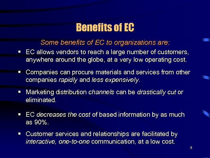 Benefits of EC Some benefits of EC to organizations are: § EC allows vendors