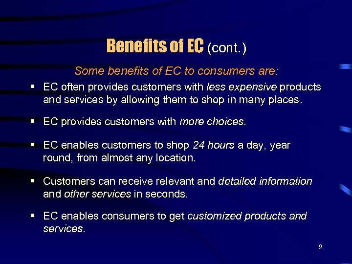 Benefits of EC (cont. ) Some benefits of EC to consumers are: § EC