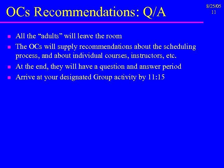 OCs Recommendations: Q/A n n All the “adults” will leave the room The OCs
