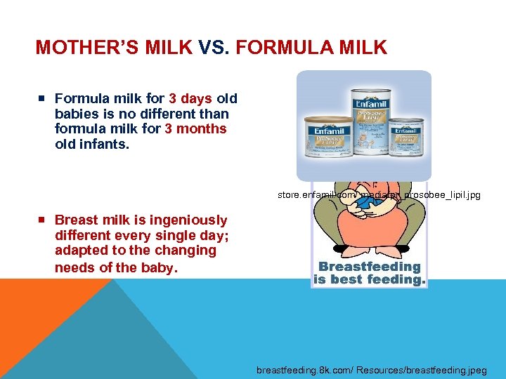 MOTHER’S MILK VS. FORMULA MILK Formula milk for 3 days old babies is no