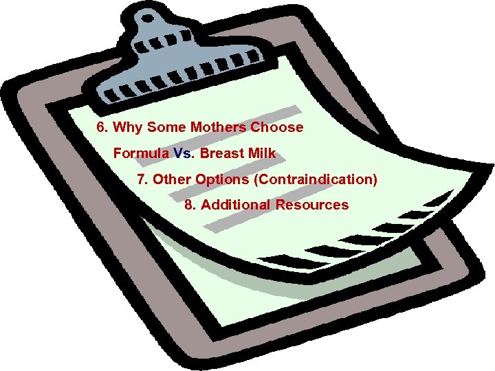 6. Why Some Mothers Choose Formula Vs. Breast Milk 7. Other Options (Contraindication) 8.