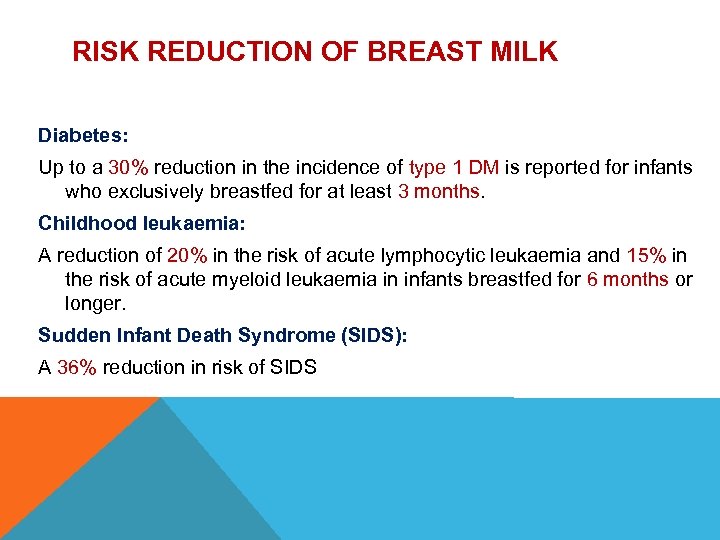 RISK REDUCTION OF BREAST MILK Diabetes: Up to a 30% reduction in the incidence