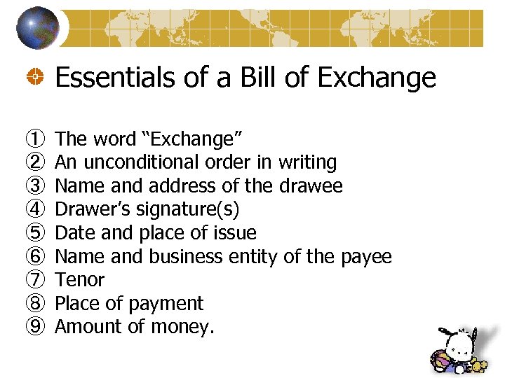 Essentials of a Bill of Exchange ① ② ③ ④ ⑤ ⑥ ⑦ ⑧