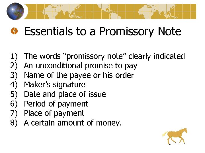Essentials to a Promissory Note 1) 2) 3) 4) 5) 6) 7) 8) The