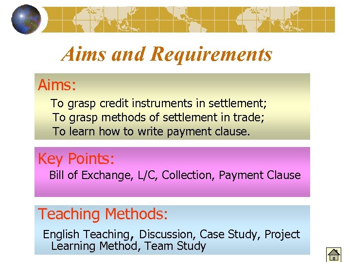 Aims and Requirements Aims: To grasp credit instruments in settlement; To grasp methods of
