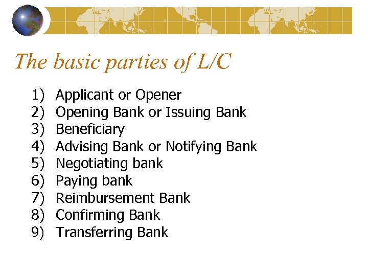The basic parties of L/C 1) 2) 3) 4) 5) 6) 7) 8) 9)