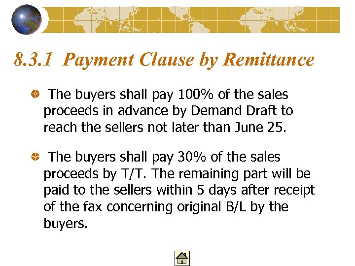 8. 3. 1 Payment Clause by Remittance The buyers shall pay 100% of the
