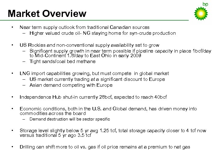 Market Overview • Near term supply outlook from traditional Canadian sources – Higher valued