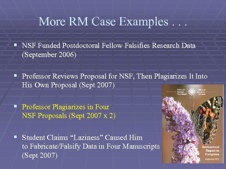 More RM Case Examples. . . § NSF Funded Postdoctoral Fellow Falsifies Research Data