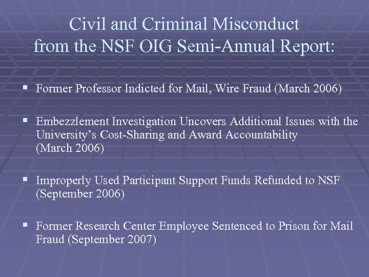 Civil and Criminal Misconduct from the NSF OIG Semi-Annual Report: § Former Professor Indicted