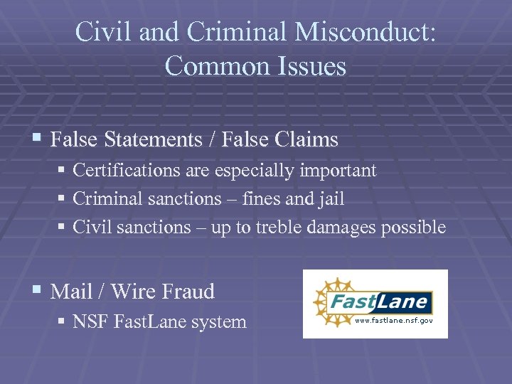 Civil and Criminal Misconduct: Common Issues § False Statements / False Claims § Certifications