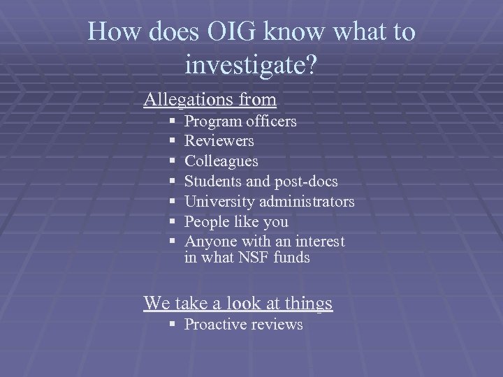 How does OIG know what to investigate? Allegations from § § § § Program