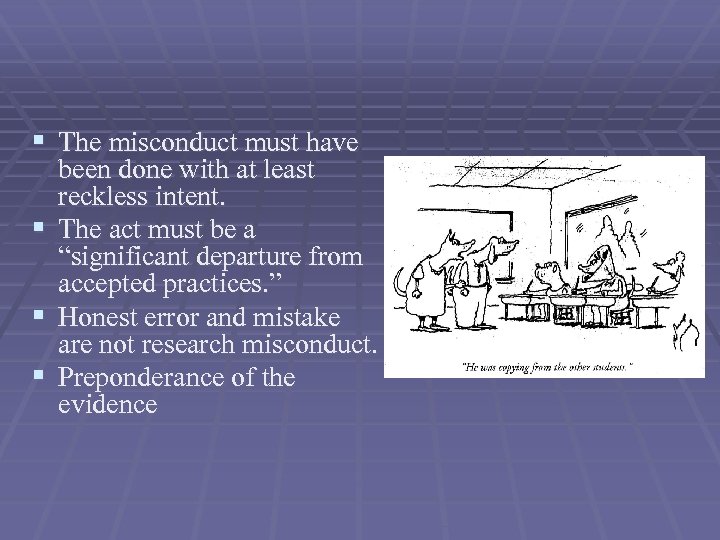§ The misconduct must have been done with at least reckless intent. § The