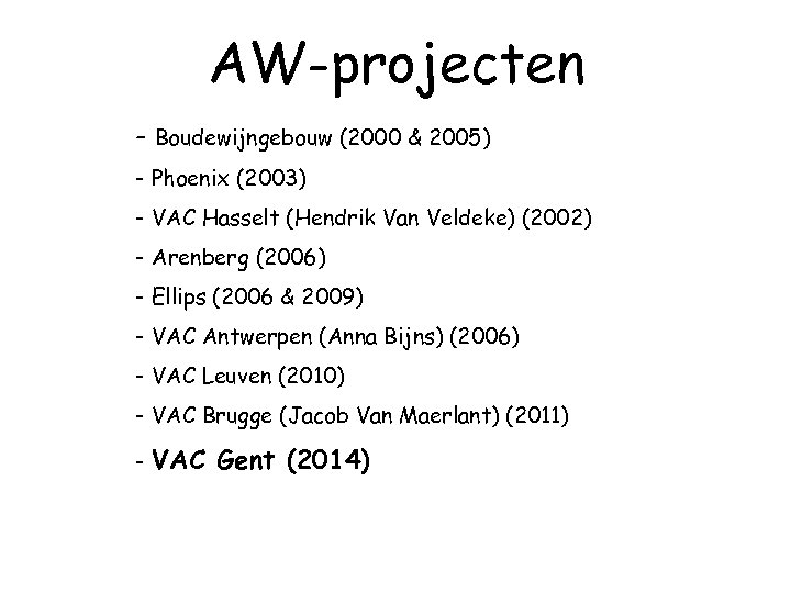AW-projecten - Boudewijngebouw (2000 & 2005) - Phoenix (2003) - VAC Hasselt (Hendrik Van