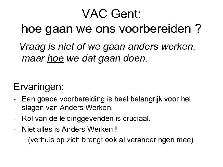 VAC Gent: hoe gaan we ons voorbereiden ? Vraag is niet of we gaan