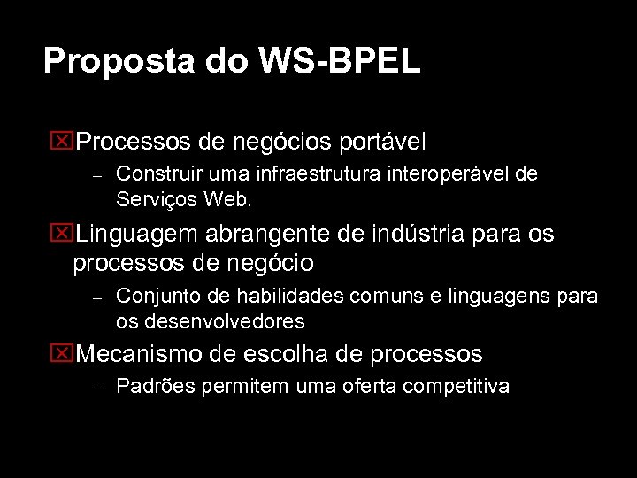 Proposta do WS-BPEL Processos de negócios portável – Construir uma infraestrutura interoperável de Serviços