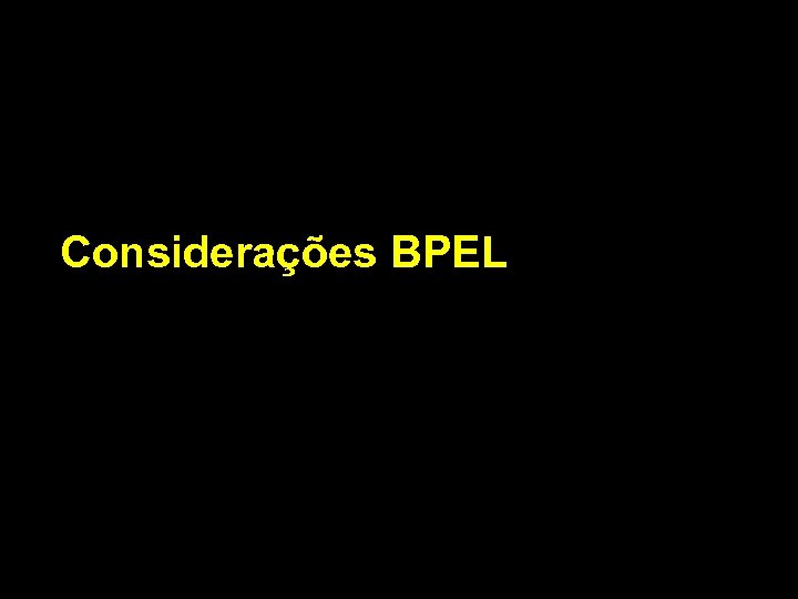 Considerações BPEL 