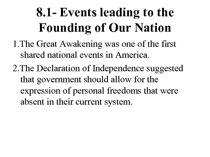 8. 1 - Events leading to the Founding of Our Nation 1. The Great