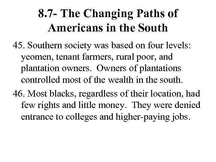 8. 7 - The Changing Paths of Americans in the South 45. Southern society