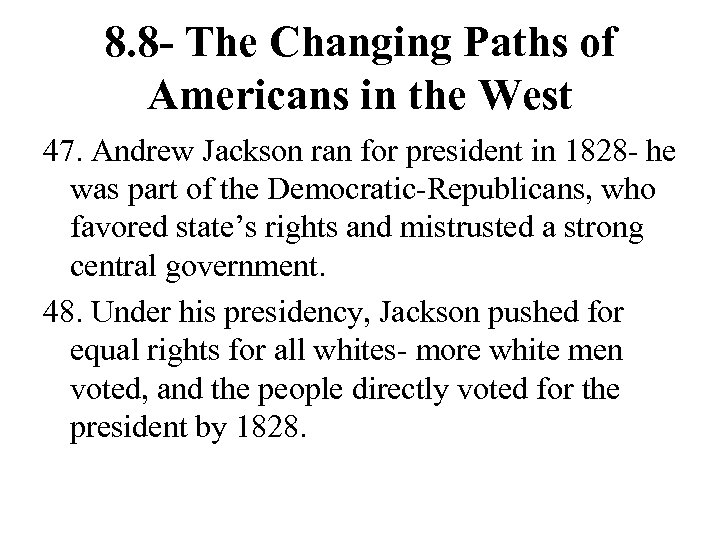 8. 8 - The Changing Paths of Americans in the West 47. Andrew Jackson