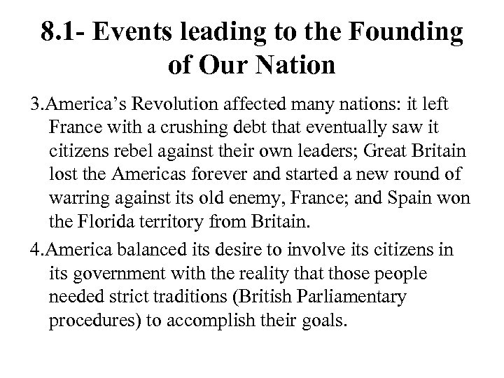 8. 1 - Events leading to the Founding of Our Nation 3. America’s Revolution
