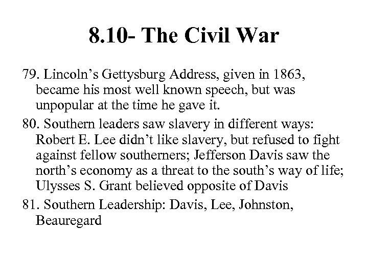 8. 10 - The Civil War 79. Lincoln’s Gettysburg Address, given in 1863, became