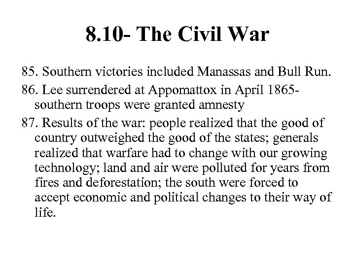 8. 10 - The Civil War 85. Southern victories included Manassas and Bull Run.