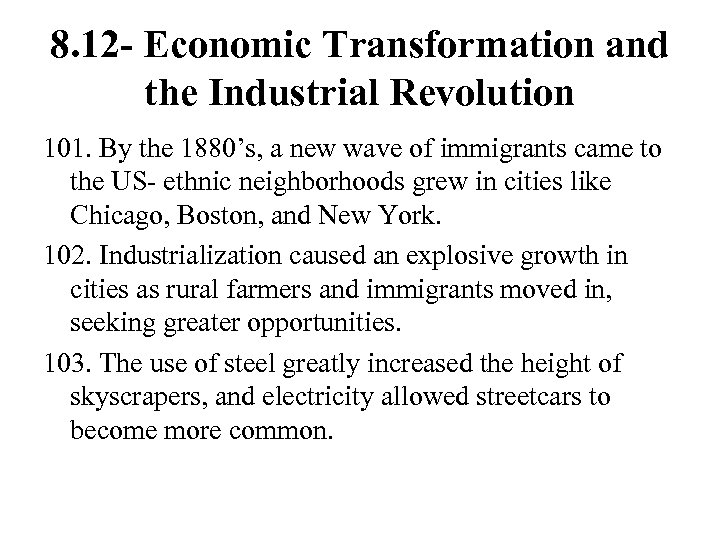 8. 12 - Economic Transformation and the Industrial Revolution 101. By the 1880’s, a