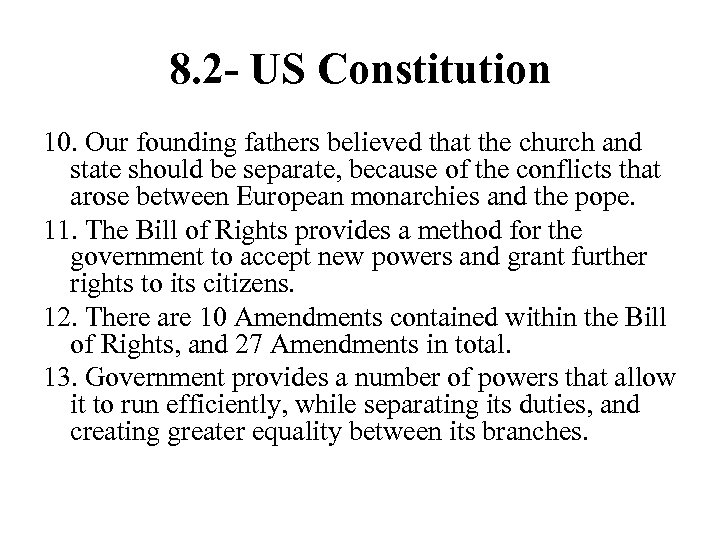 8. 2 - US Constitution 10. Our founding fathers believed that the church and