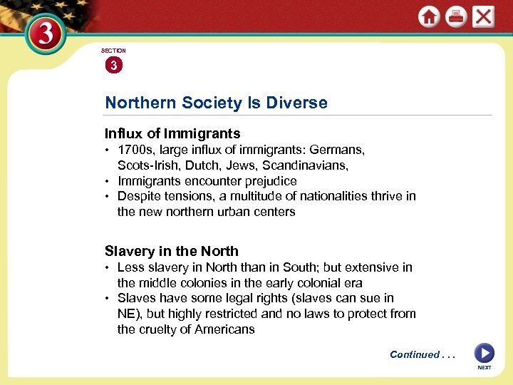 SECTION 3 Northern Society Is Diverse Influx of Immigrants • 1700 s, large influx