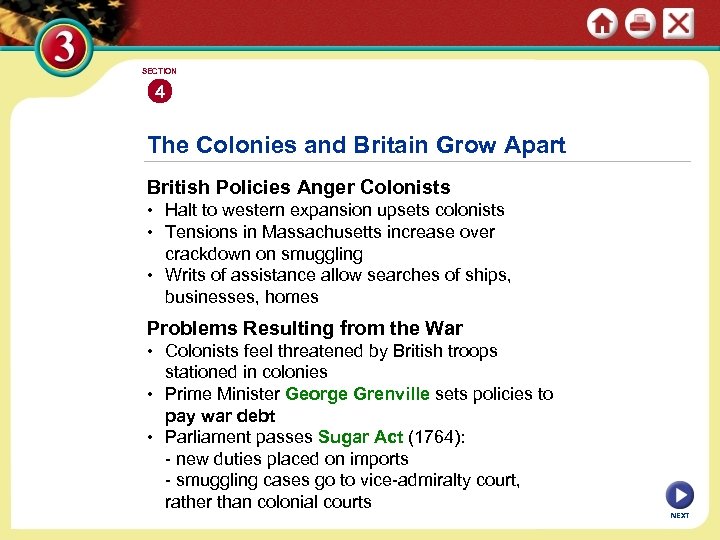 SECTION 4 The Colonies and Britain Grow Apart British Policies Anger Colonists • Halt