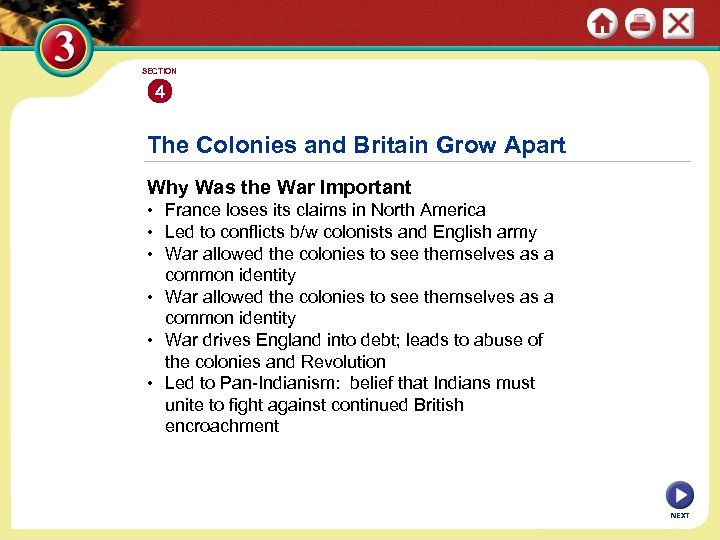 SECTION 4 The Colonies and Britain Grow Apart Why Was the War Important •