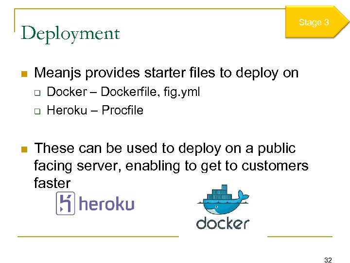 Deployment n Meanjs provides starter files to deploy on q q n Stage 3