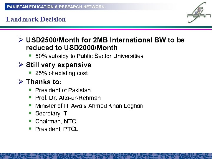 PAKISTAN EDUCATION & RESEARCH NETWORK Landmark Decision Ø USD 2500/Month for 2 MB International