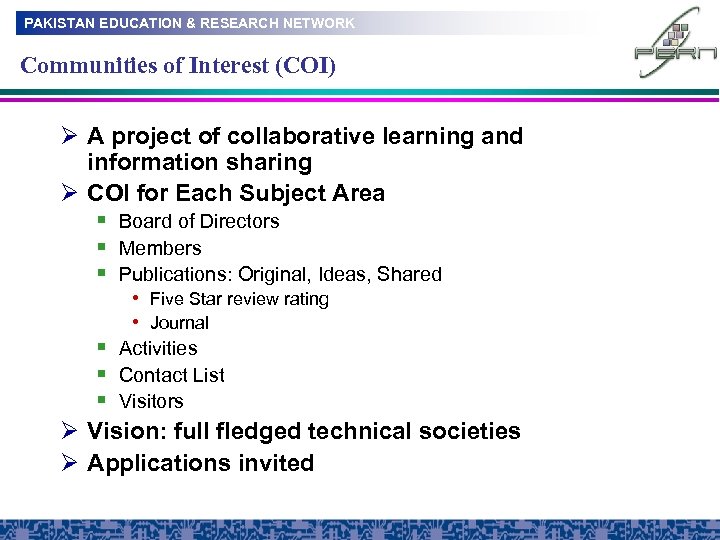 PAKISTAN EDUCATION & RESEARCH NETWORK Communities of Interest (COI) Ø A project of collaborative