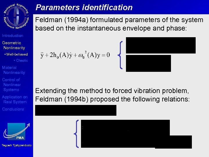 Parameters identification Feldman (1994 a) formulated parameters of the system based on the instantaneous