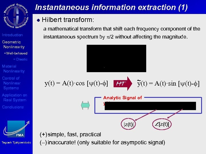 Instantaneous information extraction (1) Hilbert transform: a mathematical transform that shift each frequency component