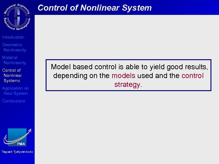 Control of Nonlinear System Introduction Geometric Nonlinearity Material Nonlinearity Control of Nonlinear Systems Application