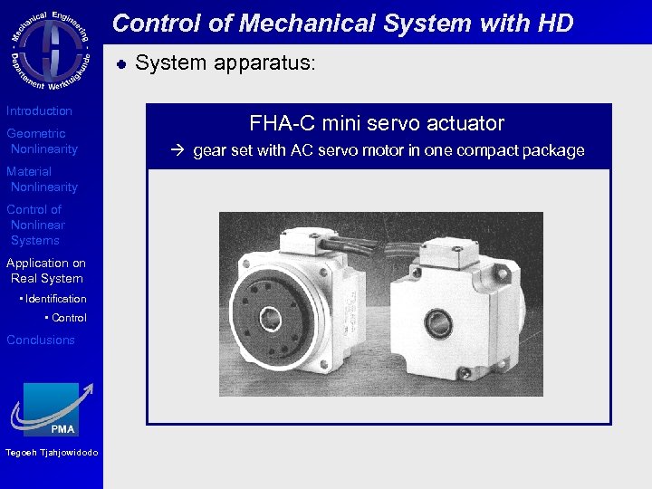 Control of Mechanical System with HD System apparatus: Introduction Geometric Nonlinearity Material Nonlinearity Control