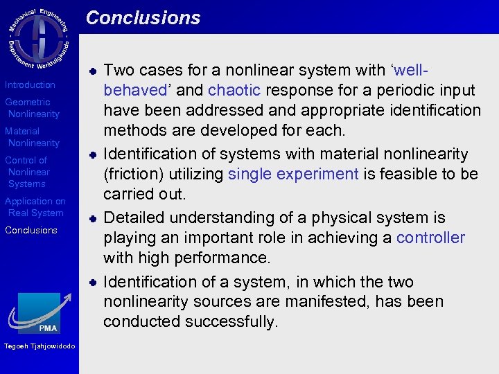 Conclusions Introduction Geometric Nonlinearity Material Nonlinearity Control of Nonlinear Systems Application on Real System