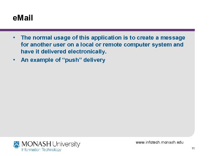 e. Mail • The normal usage of this application is to create a message