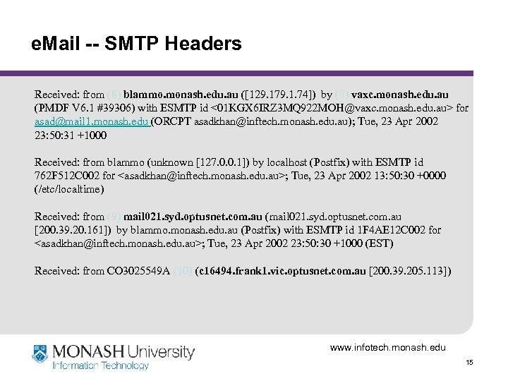 e. Mail -- SMTP Headers Received: from (8) blammo. monash. edu. au ([129. 179.