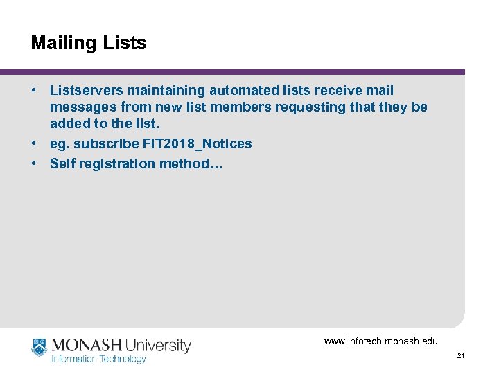 Mailing Lists • Listservers maintaining automated lists receive mail messages from new list members