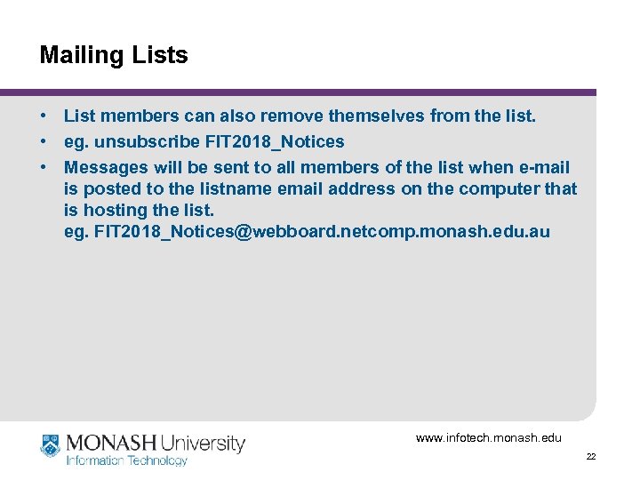 Mailing Lists • List members can also remove themselves from the list. • eg.