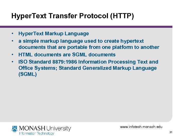 Hyper. Text Transfer Protocol (HTTP) • Hyper. Text Markup Language • a simple markup