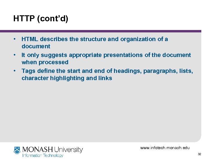 HTTP (cont’d) • HTML describes the structure and organization of a document • It