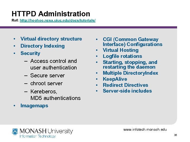 HTTPD Administration Ref: http: //hoohoo. ncsa. uiuc. edu/docs/tutorials/ • • • Virtual directory structure