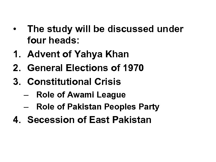  • The study will be discussed under four heads: 1. Advent of Yahya